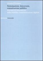 Partecipazione, democrazia, comunicazione pubblica. Percorsi di innovazione della pubblica amministrazione digitale