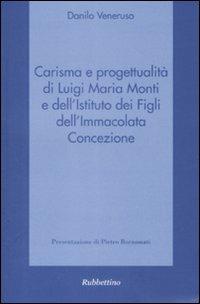 Carisma e progettualità di Luigi Maria Monti e dell'Istituto dei Figli dell'Immacolata Concezione