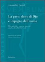 La pace: dono di Dio e impegno dell'uomo. Riletture bibliche, prospettive magisteriali e implicazioni teologico-pastorali