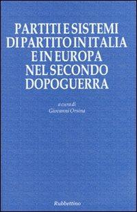 Partiti e sistemi di partito in Italia e in Europa nel secondo Dopoguerra - copertina