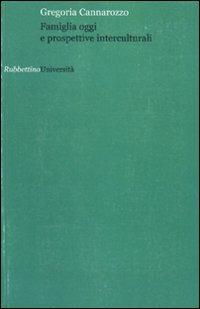 Famiglia oggi e prospettive interculturali - Gregoria Cannarozzo - copertina