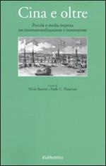 Cina e oltre. Piccola e media impresa tra internazionalizzazione e innovazione