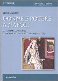 Donne e potere a Napoli. Le sovrane angioine: consorti, vicarie e regnanti (1266-1442) - Mario Gaglione - copertina