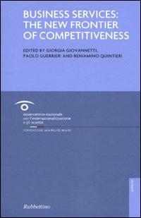 Business services: the new frontier of competitiveness - Giorgia Giovannetti,Paolo Guerrieri,Beniamino Quintieri - copertina