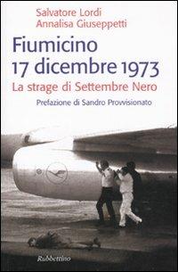 Fiumicino 17 dicembre 1973. La strage di settembre nero - Annalisa Giuseppetti,Salvatore Lordi - copertina