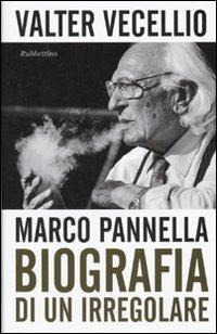 Marco Pannella. Biografia di un irregolare - Valter Vecellio - copertina