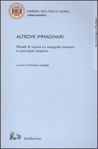 Altrove immaginari. Modelli di società tra etnografie inventate e costruzioni utopiche - copertina