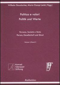 Politica e valori. Persona, società e Stato. Ediz. italiana e tedesca. Vol. 2 - Wilhelm Staudacher,Mario Ciampi - copertina