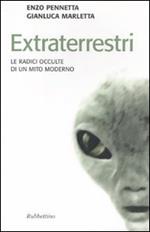 Extraterrestri. Le radici occulte di un mito moderno