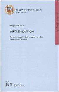 Inforemediation. Contemporaneità e informazione ri-mediata nella serialità televisiva - Pierpaolo Panico - copertina