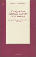 L' emigrazione calabrese dall'Otto al Novecento. Giuseppe Silipigni da Gioia Tauro a New York