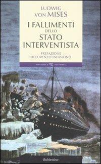 I fallimenti dello stato interventista - Ludwig von Mises - copertina