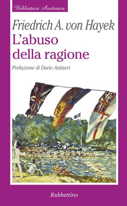 L' abuso della ragione - Friedrich A. von Hayek,Renato Pavetto - ebook