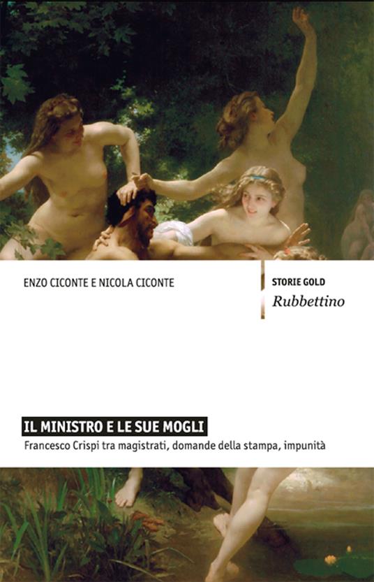 Il ministro e le sue mogli. Francesco Crispi tra magistrati, domande della stampa, impunità - Enzo Ciconte,Nicola Ciconte - ebook