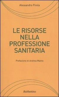 Le risorse nella professione sanitaria - Alessandro Pirola - copertina