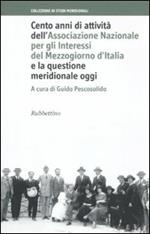 Cento anni di attività dell'Associazione Nazionale per gli Interessi del Mezzogiorno d'Italia e la questione meridionale oggi