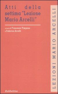 Atti della settima «Lezione Mario Arcelli» (Piacenza, 4 marzo 2011) - copertina