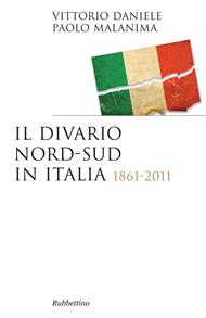 Il divario Nord-Sud in Italia 1861-2011