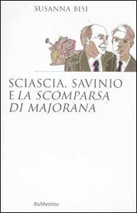 Sciascia, Savinio e «La scomparsa di Majorana» - Susanna Bisi - copertina