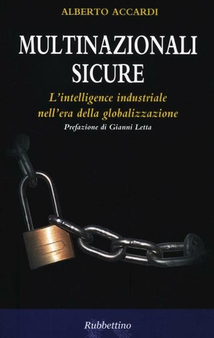 Multinazionali sicure. L'intelligence industriale nell'era della globalizzazione - Alberto Accardi - copertina
