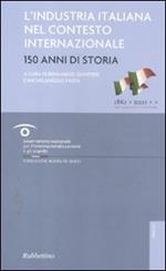 L' industria italiana nel contesto internazionale. 150 anni di storia