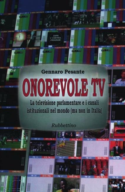 Onorevole TV. La televisione parlamentare e i canali istituzionali nel mondo (ma non in Italia) - Gennaro Pesante - copertina