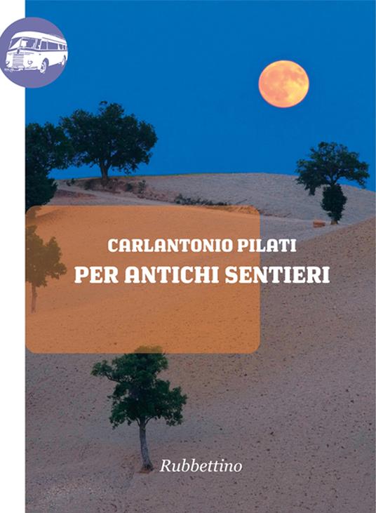 Per antichi sentieri - Carlantonio Pilati - ebook