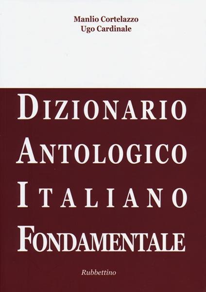 DAIF. Dizionario antologico italiano fondamentale - Manlio Cortelazzo,Ugo Cardinale - copertina