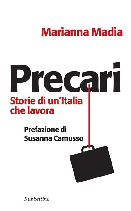 Precari. Storie di un'Italia che lavora - Marianna Madia - ebook