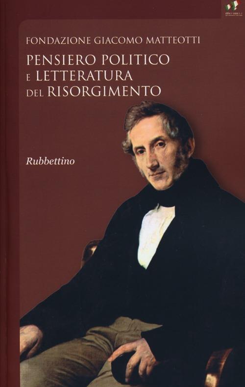 Pensiero politico e letteratura del risorgimento. Atti del Convegno - copertina