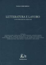 Letteratura e lavoro. Conversazioni critiche