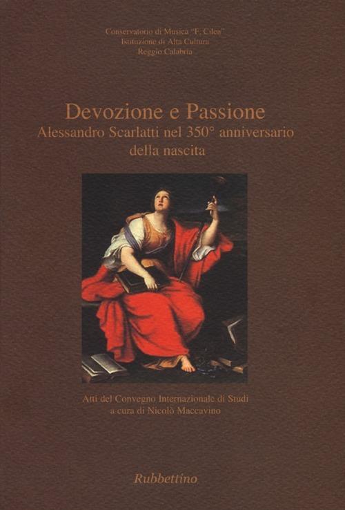 Devozione e passione. Alessandro Scarlatti nel 350º anniversario della nascita. Atti del Convegno internazionale di studi (Reggio Calabria, 8-9 ottobre 2010) - copertina