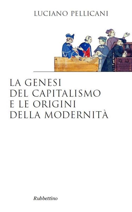 La genesi del capitalismo e le origini della modernità - Luciano Pellicani - copertina