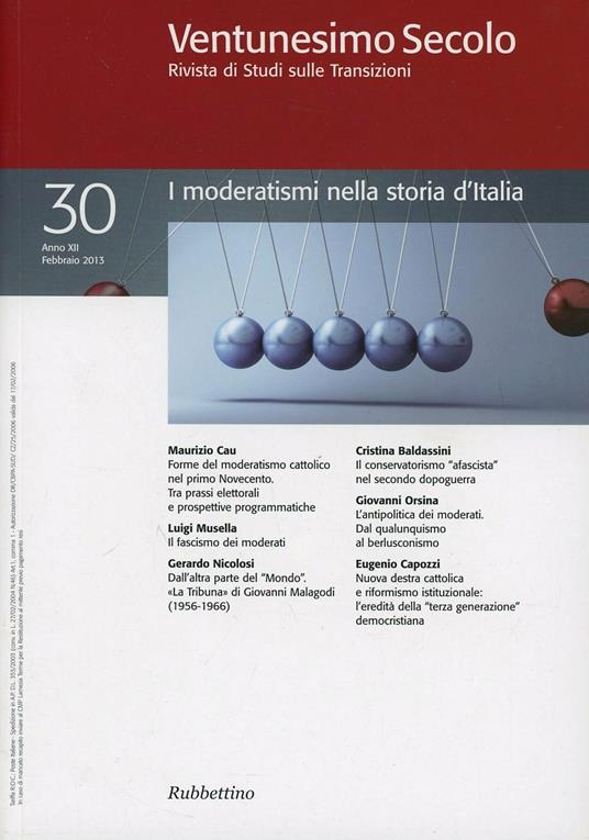 Ventunesimo secolo. Rivista di studi sulle transizioni. Vol. 30: I moderatismi nella storia d'Italia. - copertina