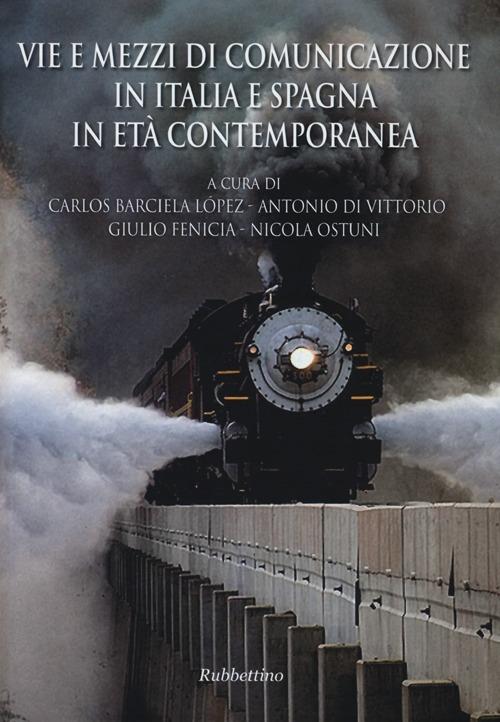 Vie e mezzi di comunicazione in Italia e Spagna in età contemporanea - copertina