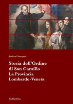 Storia dell'Ordine di San Camillo. La provincia Lombardo Veneta