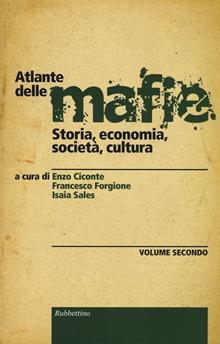 Atlante delle mafie. Storia, economia, società, cultura Vol. 2