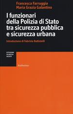 I funzionari della Polizia di Stato tra sicurezza pubblica e sicurezza urbana