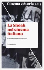 Cinema e storia (2013). Vol. 2: La Shoah nel cinema italiano