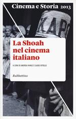 Cinema e storia (2013). Vol. 2: La Shoah nel cinema italiano.