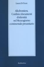 Alla frontiera. Confini e documenti di identità nel Mezzogiorno continentale preunitario