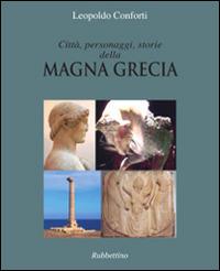 Città, personaggi, storie della Magna Grecia - Leopoldo Conforti - copertina