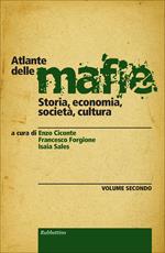 Atlante delle mafie. Storia, economia, società, cultura. Vol. 2