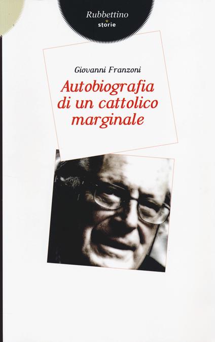 Autobiografia di un cattolico marginale - Giovanni Franzoni - copertina