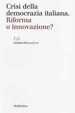 Crisi della democrazia italiana. Riforma o innovazione