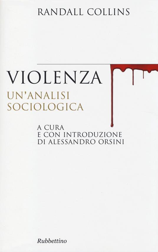 Violenza. Un'analisi sociologica - Randall Collins - copertina