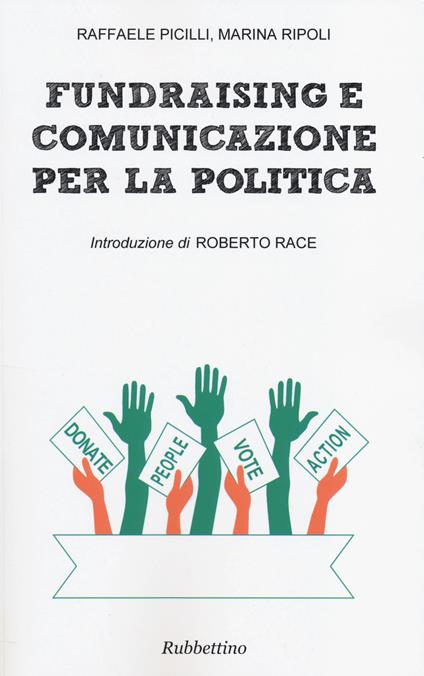 Fundraising e comunicazione per la politica - Raffaele Picilli,Marina Ripoli - copertina