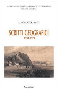 Scritti geografici. 1941-1976 - Luigi Lacquaniti - copertina