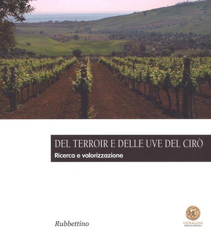 Del Terroir e delle uve del Cirò. Ricerca e valorizzazione - copertina