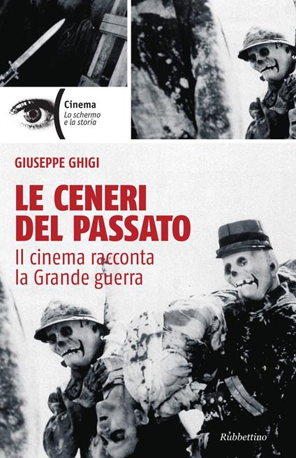 Le ceneri del passato. Il cinema racconta la Grande guerra - Giuseppe Ghigi - ebook